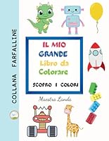 IL MIO GRANDE LIBRO DA COLORARE: SCOPRO I COLORI (Italian Edition) B0F6766M5L Book Cover