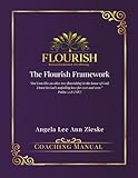 The Flourish Framework: Rooted, Established, and Overflowing: A Proven Pathway to Spiritual Growth and Abundance