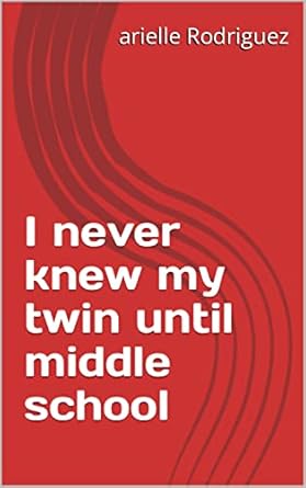 Amazon: I never knew my twin until middle school eBook : Rodriguez