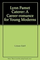 Lynn Pamet Caterer: A Career-romance for Young Moderns B0055T21LW Book Cover