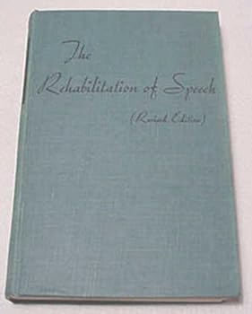 Hardcover The rehabilitation of speech Book