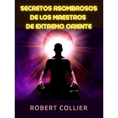 Secretos asombrosos de los maestros de Extremo Oriente