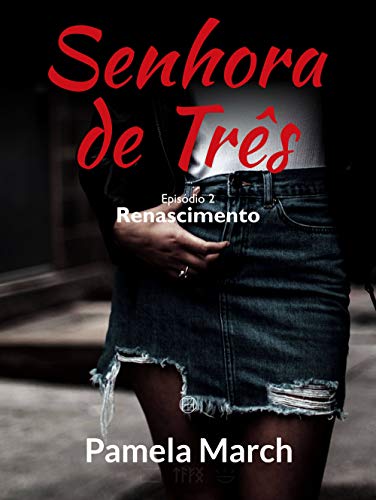 Senhora de Três: Renascimento (Senhora de Três — Série 1: Equinócio da Deusa Livro 2)