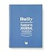 Dailygreatness Parents Journal: A Practical Guide for Raising Conscious Kids & Creating a Happy Home