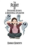 The Plight of Psychiatric Patients: A Biochemical Explanation