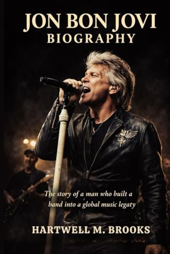 JON BON JOVI BIOGRAPHY: The story of a man who