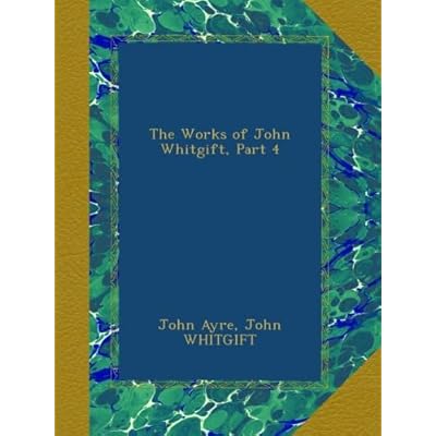 The Works of John Whitgift, Part 4
