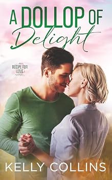 Paperback A Dollop of Delight (A Recipe for Love Novel) Book