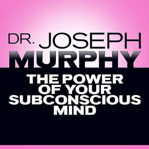 The Power of Your Subconscious Mind Audiolivro Por Mitch Horowitz, Joseph Murphy capa