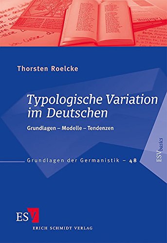 Typologische Variation im Deutschen: Grundlagen – Modelle – Tendenzen (Grundlagen der Germanisti Typologische Variation im Deutschen: Grundlagen – Modelle – Tendenzen (Grundlagen der Germanisti