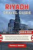Riyadh Travel Guide 2025 & 2026: Essential Information to Discover the Vibrant Heart of Saudi Arabia’s Capital Like a Local, Complete with Insider Tips and a Detailed Map (See It Local, Map It Right)