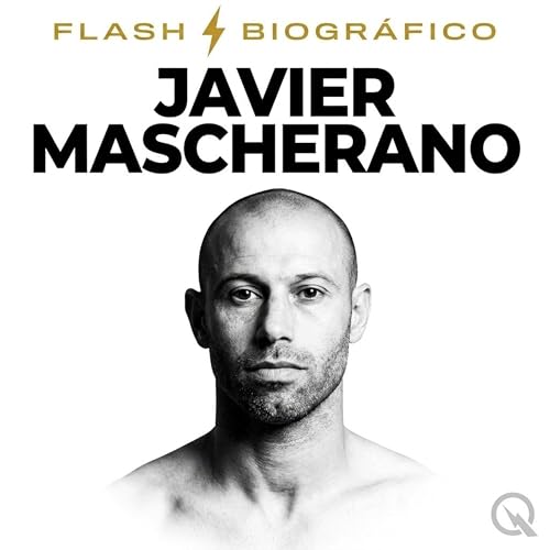 『Javier Mascherano: el capit&aacute;n que defini&oacute; una generaci&oacute;n dorada (Parte 3)』のカバーアート