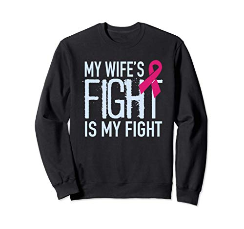 My Wife's Fight Is My Fight Breast Cancer Support Sudadera