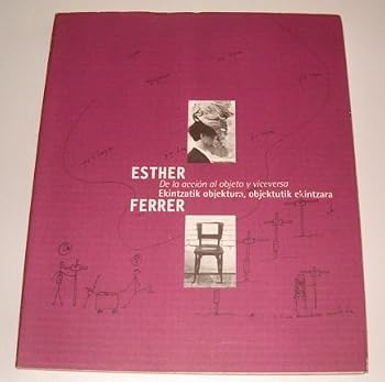 Paperback Esther Ferrer : de la acción al objeto y viceversa [Spanish] Book
