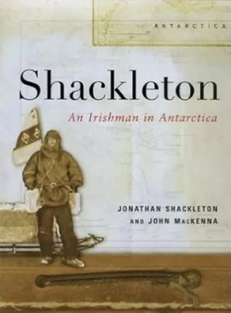 Shackleton: An Irishman in Antarctica Illustrated Edition book cover