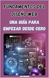  Fundamentos del Diseño Web: Una Guía para Empezar desde Cero