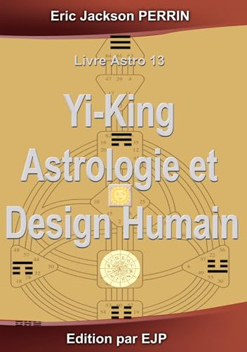Astrologie, Yi-King et Design Humain: VERSION DECEMBRE 2024