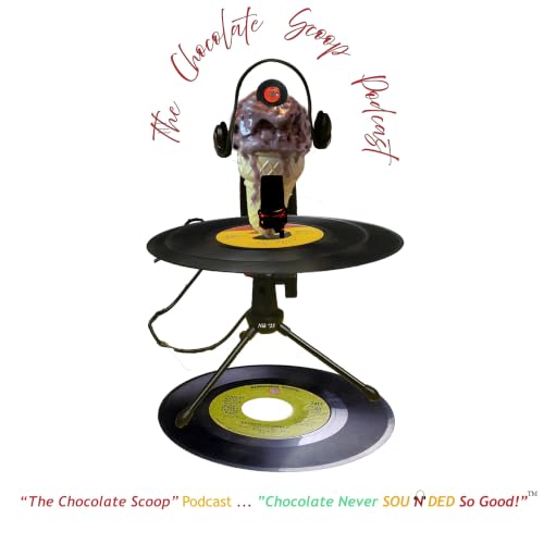 "The Chocolate Scoop" Podcast - &ldquo;Chocolate Never Sounded So Good!&rdquo;TM cover art
