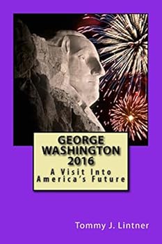 Paperback George Washington 2016: A Visit Into America's Future Book