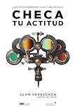 Checa tu actitud: ¿Qué te está impidiendo vivir tu mejor vida?