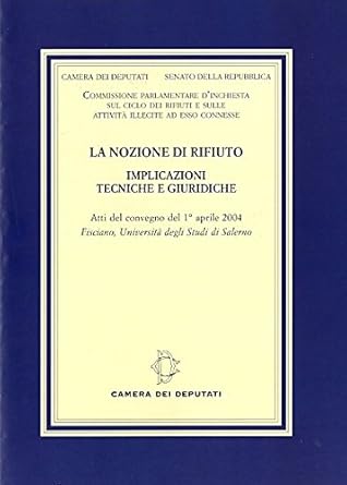 La nozione di rifiuto. Implicazioni tecniche e giuridiche