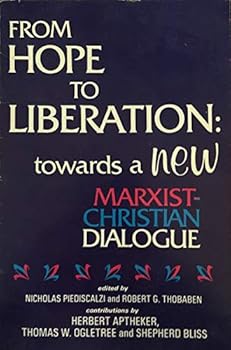 From hope to liberation;: Towards a new Marxist-Christian dialogue