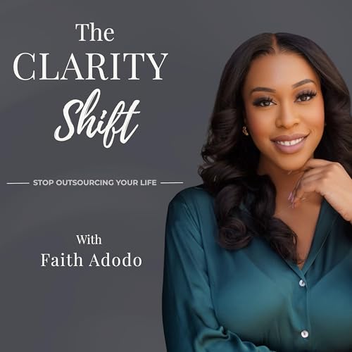 The Clarity Shift with Faith Adodo cover art