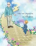 I Met My Grandpa In Heaven