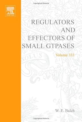 Methods In Enzymology, Volume 333 - Regulators And Effectors Of Small