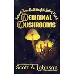 Improving Human Health through the Healing Power of Medicinal Mushrooms Audiolibro Por Dr. Scott A. Johnson arte de portada