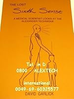 The Lost Sixth Sense: A Medical Scientist Looks at the Alexander Technique 0733400019 Book Cover