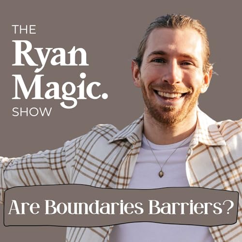 Are Boundaries Barriers? - Ep105
