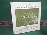  Maler Franz Kaulfersch 80 Jahre und sein Geburtsort Luxdorf nei Gablonz a.n.im Isergebirge. (= Gablonzer Bücher Nr.35).