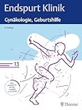 Endspurt Klinik: Gynäkologie, Geburtshilfe: Skript 13