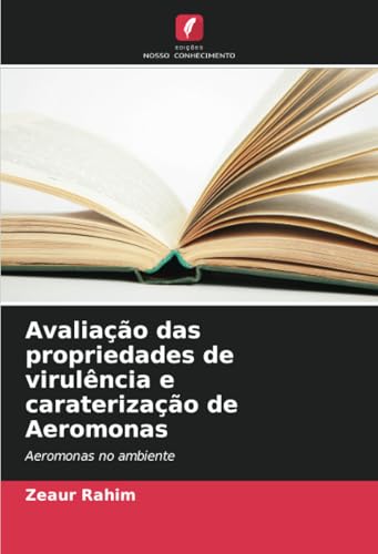 Avaliação das propriedades de virulência e caraterização de Aeromonas: Aeromonas no ambiente