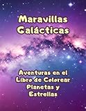 Maravillas Galácticas: Aventuras en el Libro de Colorear Planetas y Estrellas:...