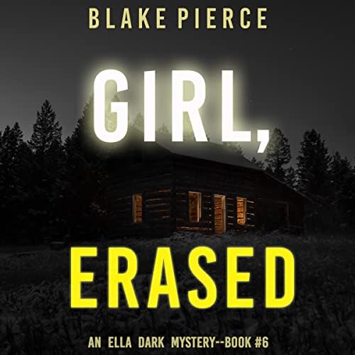 Page de couverture de Girl, Erased (An Ella Dark FBI Suspense ThrillerBook 6) Audiobook by Blake Pierce