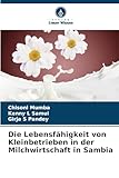 Die Lebensfähigkeit von Kleinbetrieben in der Milchwirtschaft in Sambia - Chisoni Mumba, Kenny L Samui, Girja S Pandey 