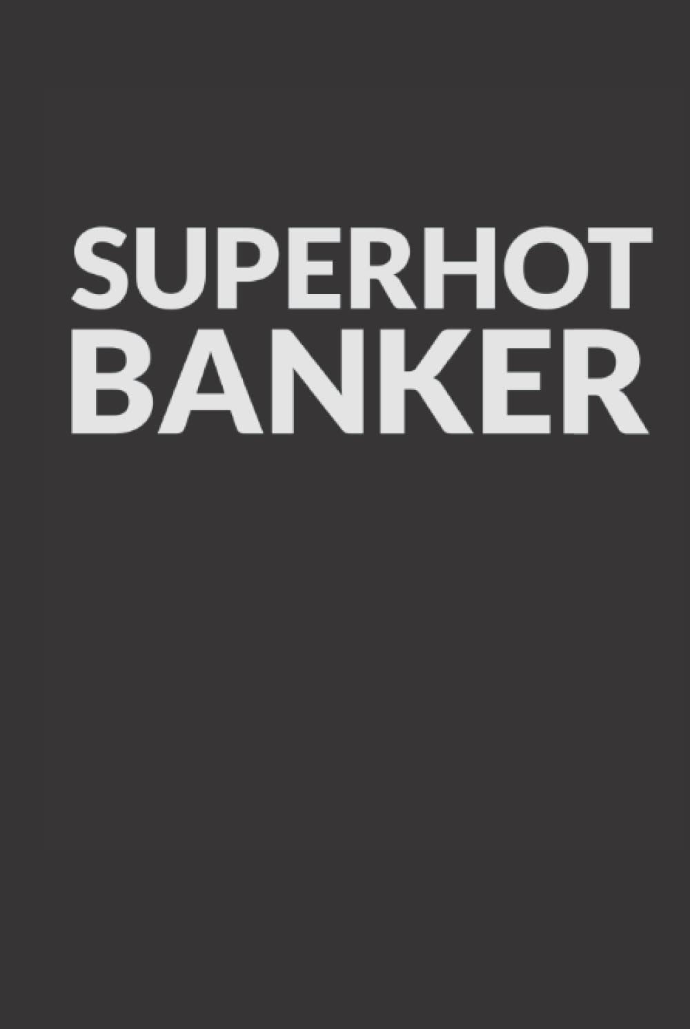 Superhot banker: Banker Journal