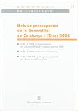  Lleis de pressupostos de la Generalitat de Catalunya i de l\'Estat 2005: Llei 11/2004 de pressupostos de la Generalitat de Catalunya per al 2005 - Llei ... per a l\'any 2005 (Quaderns de Legislació)