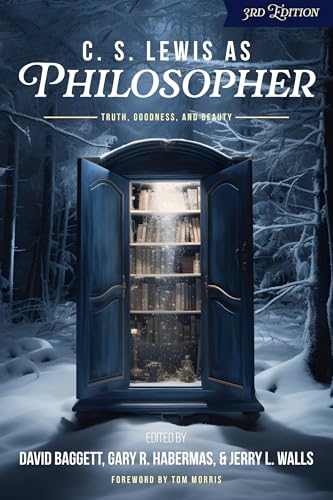 C. S. Lewis as Philosopher: Truth, Goodness, and Beauty (English Edition)