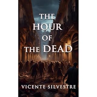 The Hour of the Dead Audiolibro Por Vicente Silvestre Marco arte de portada