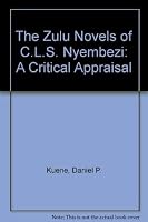 The Zulu Novels of C.l.s. Nyembezi: A Critical Appraisal 0773454500 Book Cover