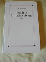 Le soir et le matin suivant: Roman 222610545X Book Cover