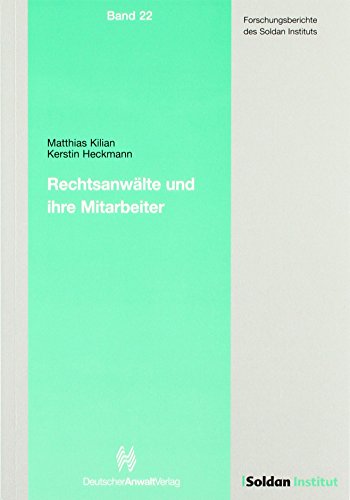 Rechtsanwälte und ihre Mitarbeiter: Eine arbeitspsychologische Studie zur Zusammenarbeit in Anwalts PDF