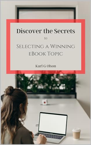 Discover the Secrets to Selecting a Winning eBook Topic