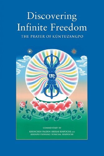 Discovering Infinite Freedom: The Prayer of Küntuzangpo