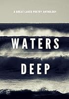Waters Deep: a Great Lakes Poetry Anthology 1726123766 Book Cover