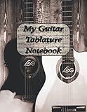  Guitar Tablature Notebook: Guitar Chord, Standard Staff & Tablature
