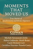 Moments That Moved Us: True Stories of Synchronicity and Divine Alignment 1069666513 Book Cover